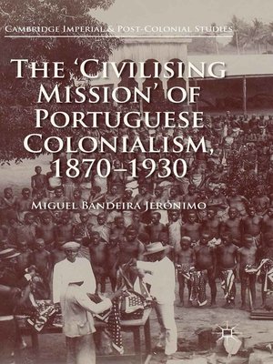 cover image of The 'Civilising Mission' of Portuguese Colonialism, 1870-1930